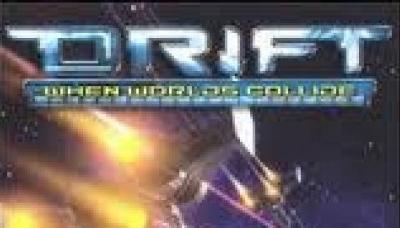 Drift: When Worlds Collide