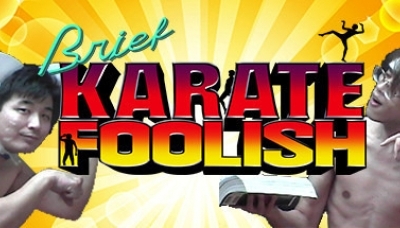 Brief Karate Foolish