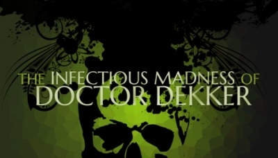 The Infectious Madness of Doctor Dekker