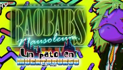 Baobabs Mausoleum Ep. 3 Un Pato en Muertoburgo