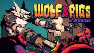 Wolf &amp; Pigs: Out for Vengeance
