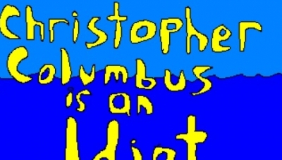 Christopher Columbus is an Idiot