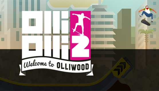 OlliOlli2: Welcome to Olliwood