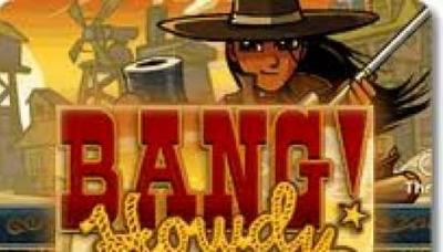 Bang! Howdy