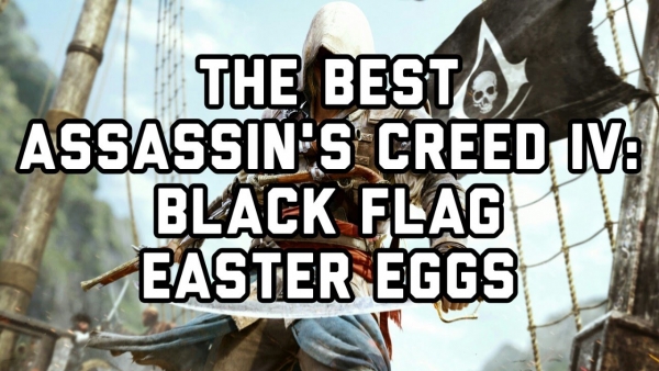 Assassin’s Creed 4 Black Flag: Some of the Easter Eggs