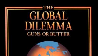 The Global Dilemma: Guns or Butter