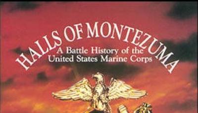 Halls of Montezuma: A Battle History of the United States Marine Corps
