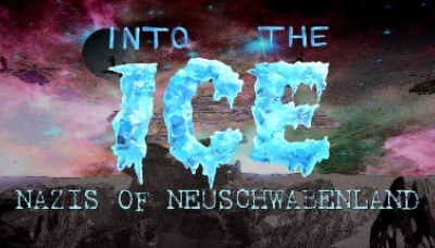 Into the Ice: Nazis of Neuschwabenland