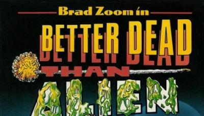 Better Dead Than Alien!
