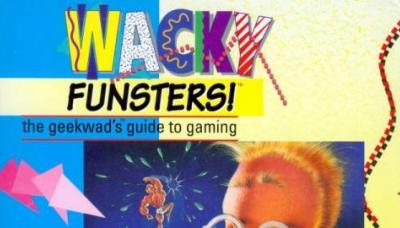 Wacky Funsters! The Geekwad&#039;s Guide to Gaming