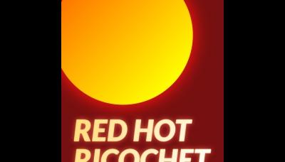 Red Hot Ricochet