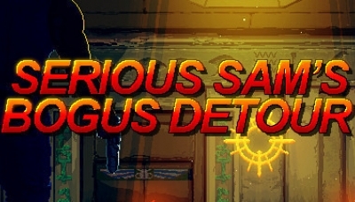 Serious Sam&#039;s Bogus Detour