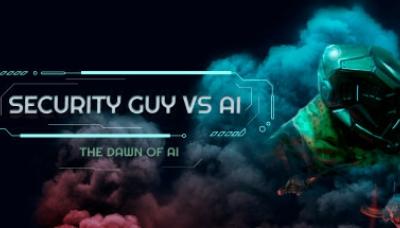 Security Guy vs AI: The Dawn of AI