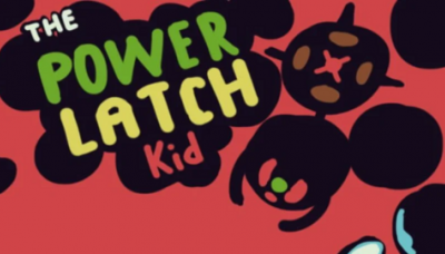 The Power Latch Kid