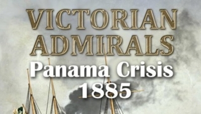 Victorian Admirals: Panama Crisis 1885