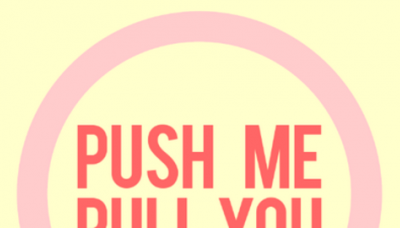 Push Me Pull You