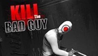 Kill the Bad Guy