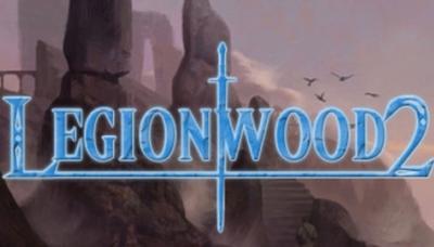 Legionwood 2: Rise of the Eternal&#039;s Realm
