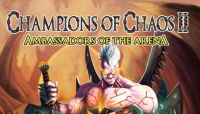Champions of Chaos II: Ambassadors of the Arena