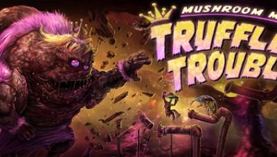 Mushroom Men: Truffle Trouble