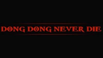Dong Dong Never Die