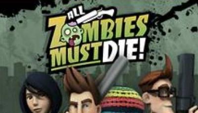 All Zombies Must Die!
