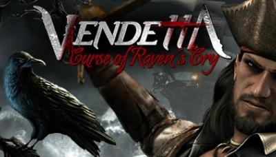 Vendetta: Curse of Raven&#039;s Cry