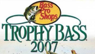 Bass Pro Shops: Trophy Bass 2007