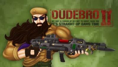 Dudebro™ — My Shit Is Fucked Up So I Got to Shoot/Slice You II: It’s Straight-Up Dawg Time