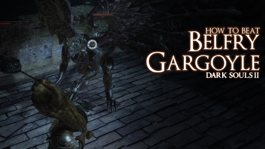 Dark Souls II - How to Beat Belfry Gargoyles