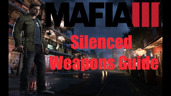 Silenced Weapons Guide - Mafia III