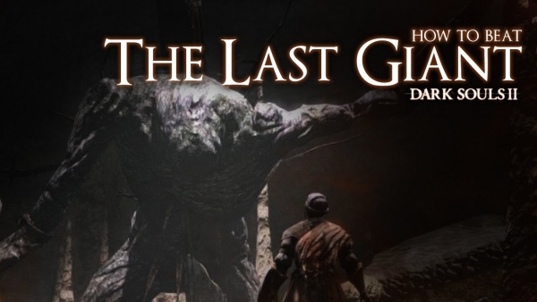 Dark Souls 2 - How to Beat The Last Giant